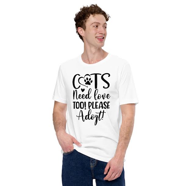 T-Shirts for Men - Cats need love Too Please Adopt
